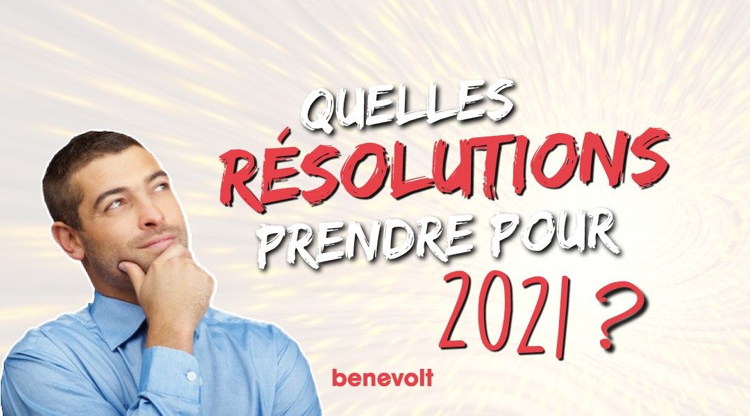 Bénévolat : quelles bonnes résolutions prendre pour 2021 ?