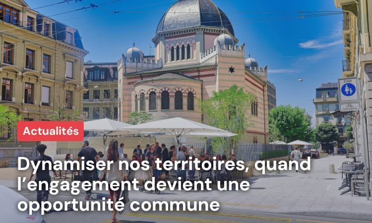 Dynamiser nos territoires, quand l’engagement devient une opportunité commune 😉