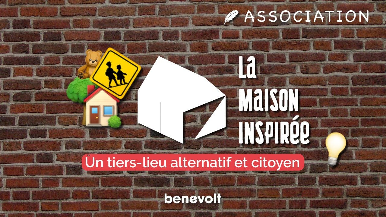 Devenir bénévole à la Maison Inspirée, un tiers-lieu alternatif et citoyen