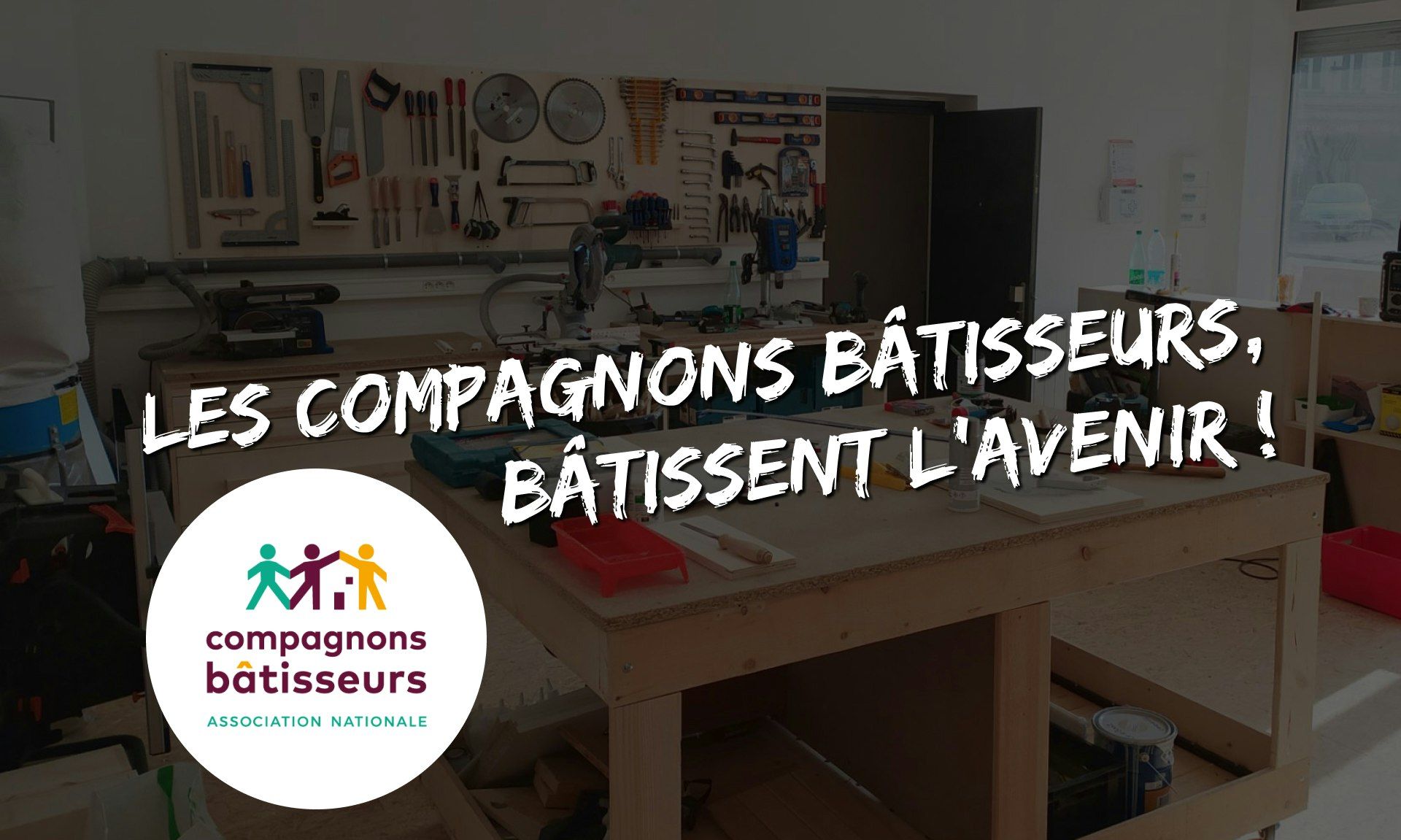 Les Compagnons bâtisseurs, bâtissent l’avenir !