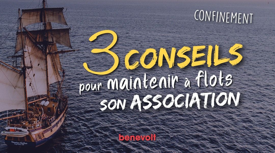 3 précieux conseils pour maintenir son association à flots pendant le confinement